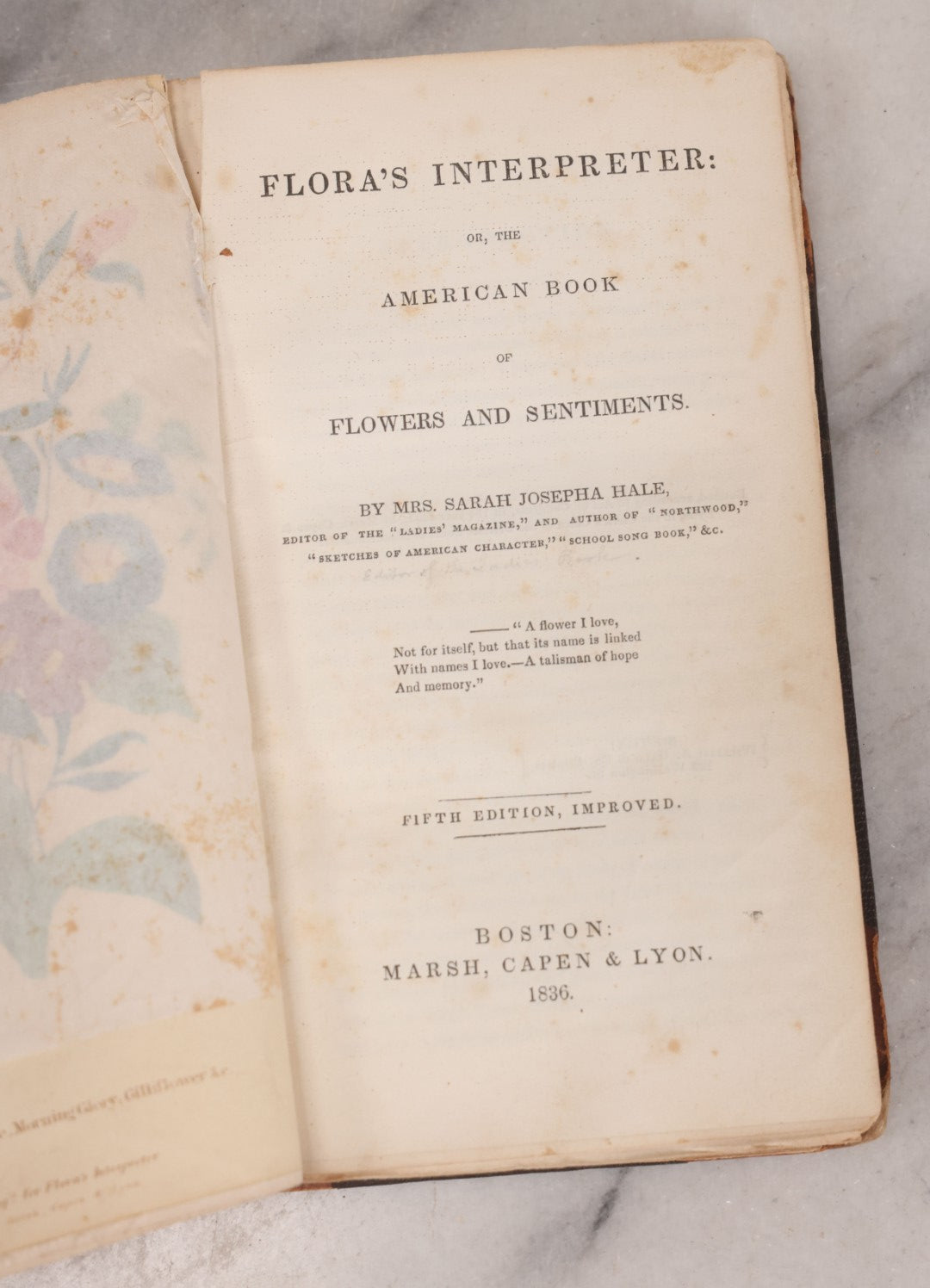 Lot 228 - "Flora's Interpreter: Or, The American Book Of Flowers And Sentiments" Antique Botanical And Sentiment Book By Mrs. Sarah Josepha Hale, Published By Marsh, Capen & Lyon, Boston, 1836, Note Cover Detached