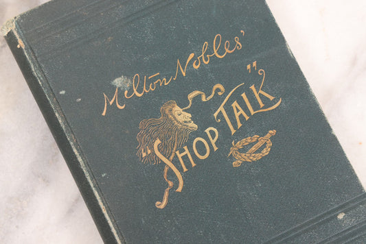 Lot 229 - "Shop Talk" Antique Theater And Stage Anecdotes Book By Milton Nobles, Signed And Inscribed By The Author, Dated 1896