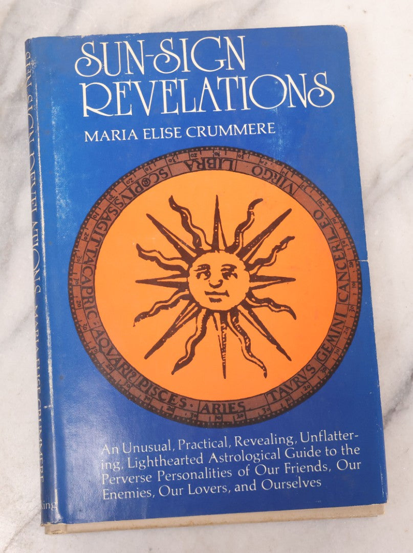 Lot 232 - "Sun-Sign Revelations" Vintage Astrology Book By Maria Elise Crummere, Published By The Viking Press, New York, 1974, With Dust Jacket