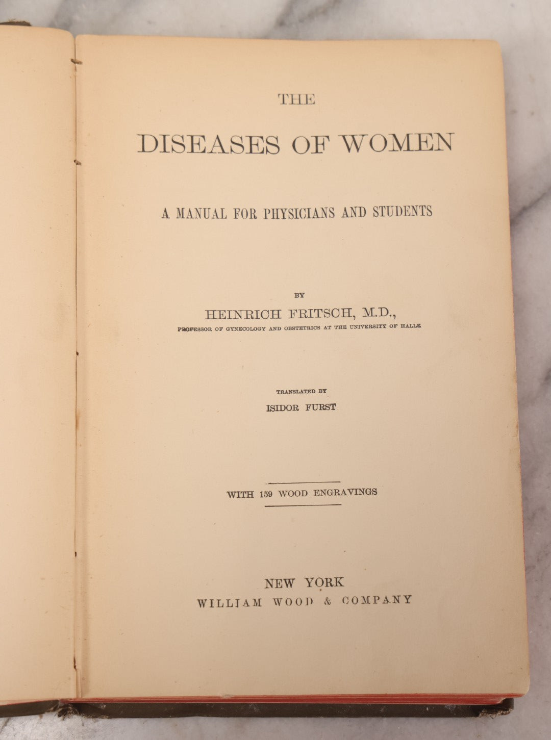 Lot 233 - "The Diseases Of Women" Antique Gynecology And Obstetrics Medical Book By Heinrich Fritsch, Translated By Isidor Furst, Published By William Wood & Company, New York, 1883, With 159 Wood Engravings