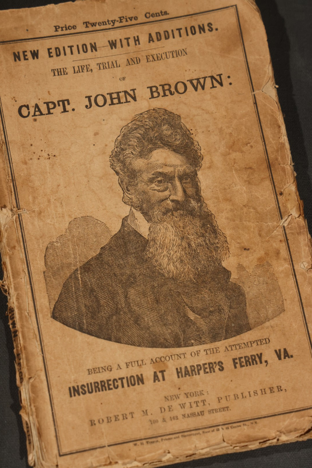 "the Life, Trial and Execution of Capt. John Brown" Antique Soft Cover Booklet, New Edition with Additions, Insurrection at Harper's Ferry, Published by Robert M. De Witt, 160 & 162 Nassau Street, New York, 1859