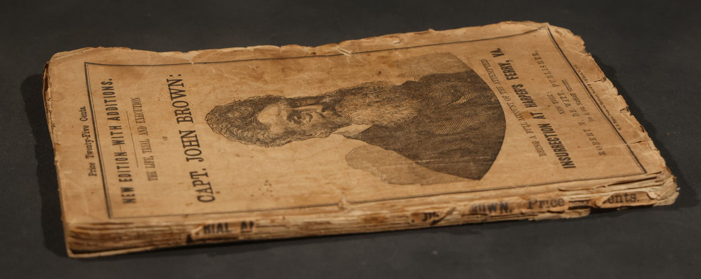 "the Life, Trial and Execution of Capt. John Brown" Antique Soft Cover Booklet, New Edition with Additions, Insurrection at Harper's Ferry, Published by Robert M. De Witt, 160 & 162 Nassau Street, New York, 1859