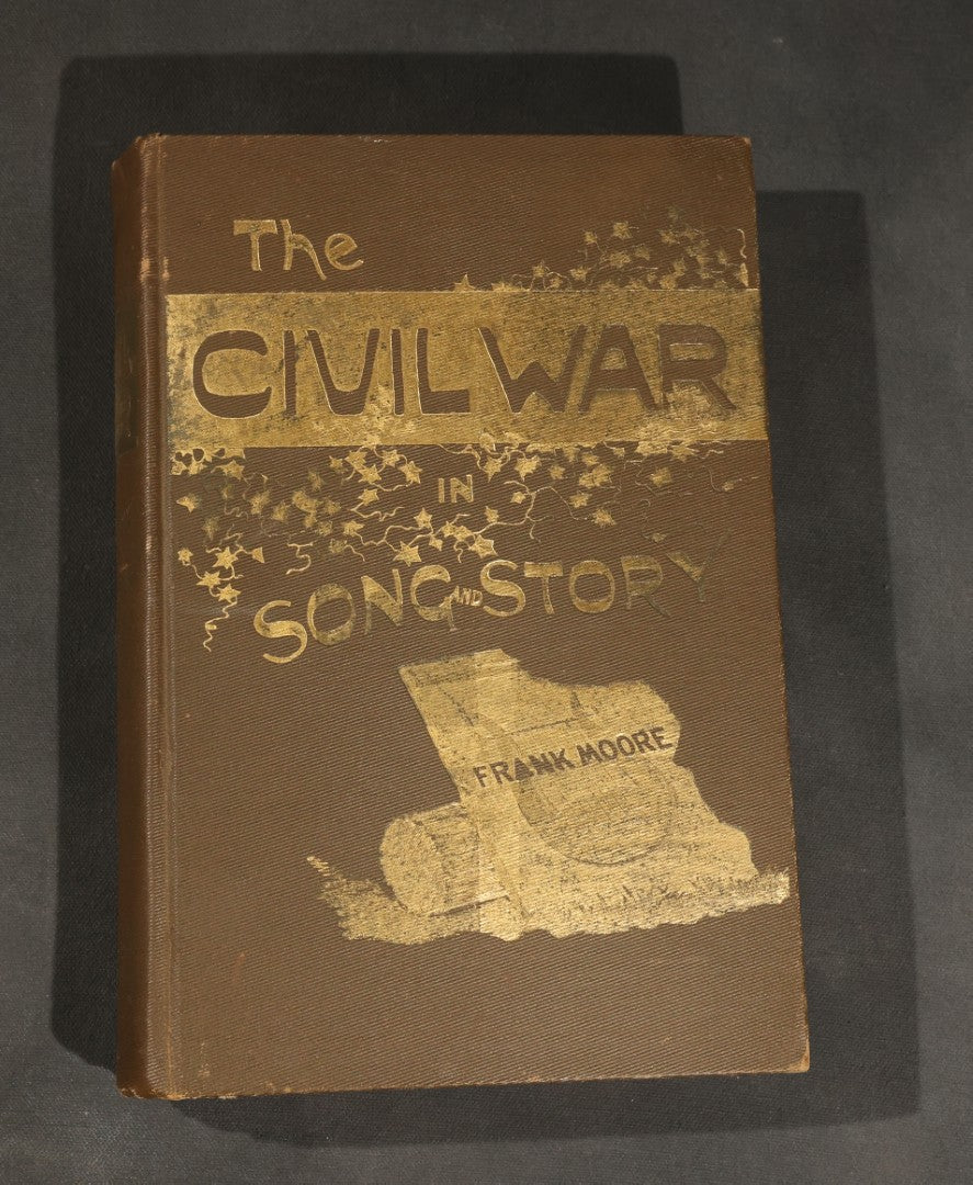 "The Civil War in Song and Story, 1860-1865" Antique Civil War Book by Frank Moore, Published by P.F. Collier, 1889, Illustrated