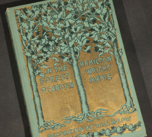 "In the Forest of Arden" Antique Book by Hamilton Wright Mabie, Decorated by Will H. Low, Published by Dodd, Mead and Company, New York, 1906