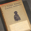 Lot 107 - "A Turkish Woman's European Impressions" Antique Book by Zeyneb Hanoum, Edited by Grace Ellison, with 23 Illustrations and a Drawing by Auguste Rodin, Published by Seeley, Service & Co. Ltd., London, 1913, in Dust Jacket