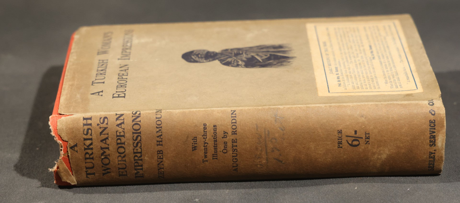"A Turkish Woman's European Impressions" Antique Book by Zeyneb Hanoum, Edited by Grace Ellison, with 23 Illustrations and a Drawing by Auguste Rodin, Published by Seeley, Service & Co. Ltd., London, 1913, in Dust Jacket