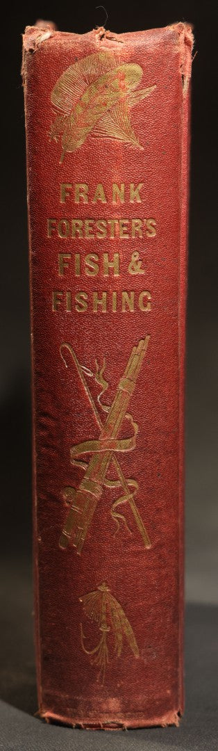 "Frank Forester's Fish and Fishing of the United States and British Provinces of North America" Antique Fishing Book by Henry William Herbert, Illustrated from Nature, Published by W.A. Townsend, New York, 1864