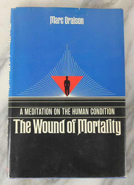 The Wound of Mortality: A Meditation on the Human Condition by Marc Oraison, Copyright 1971