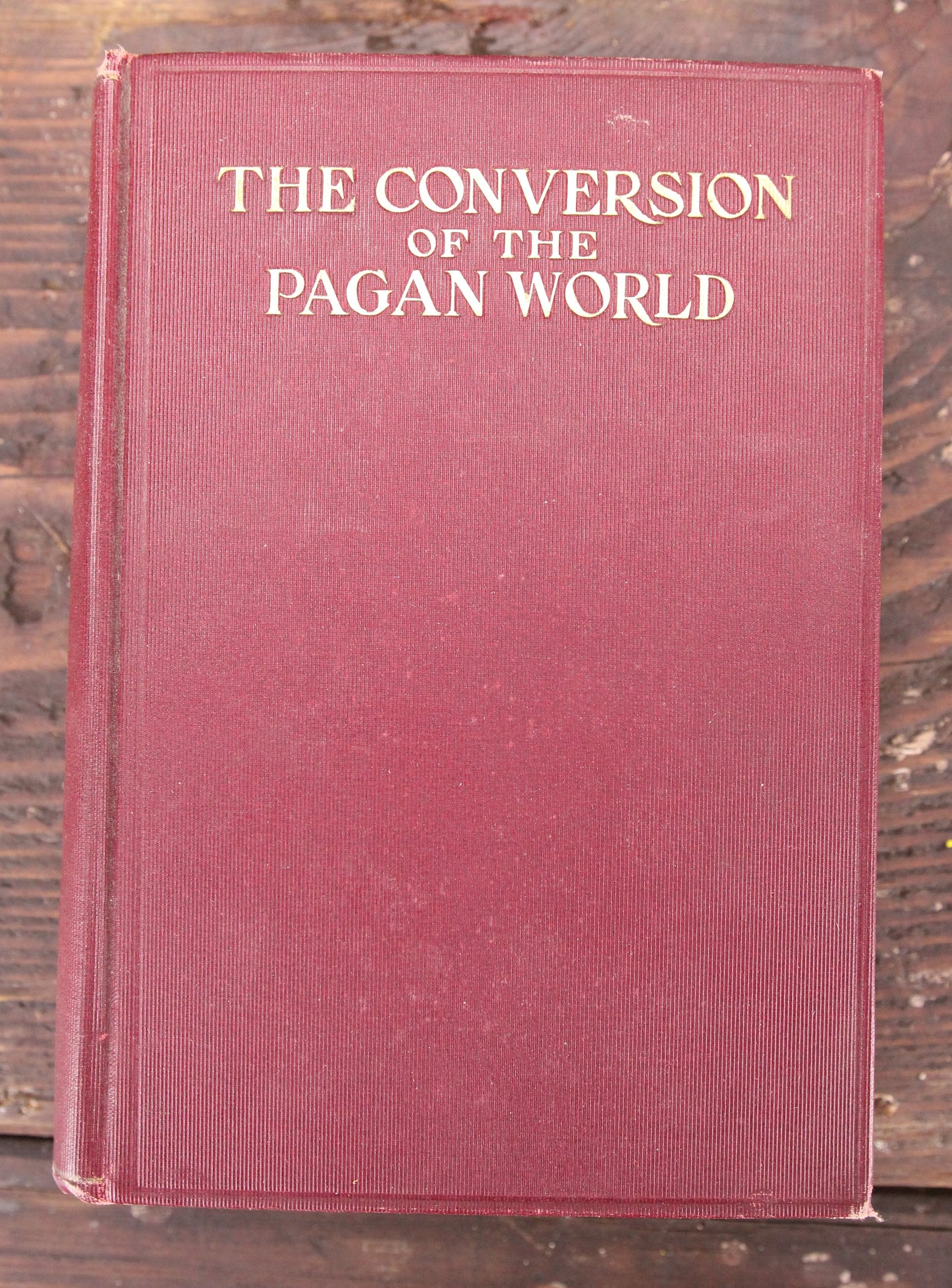 The Conversion of the Pagan World by Rev. Joseph F. McGlinchey, Copyright 1921