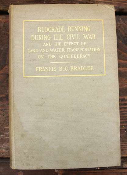 Blockade Running During the Civil War by Francis B.C. Bradlee, Copyright 1925
