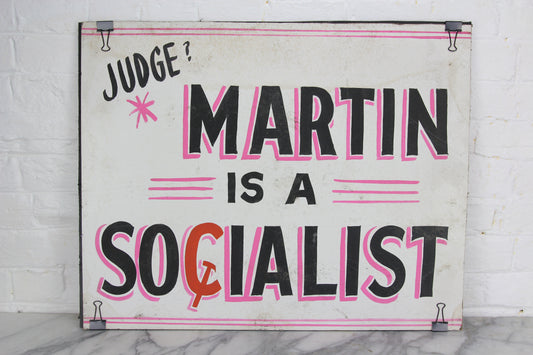 Judge Martin is a Socialist, Handpainted Political Poster by Leader Signs, Worcester, MA - 24x19"