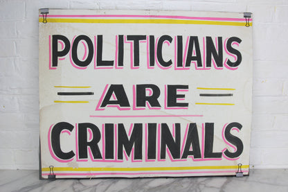 Politicians Are Criminals, Handpainted Political Poster by Leader Signs, Worcester, MA - 28x22"