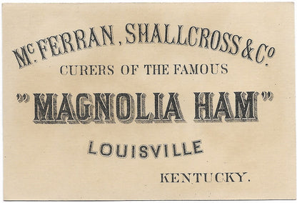 McFerran, Shalcrosse & Co. Magnolia Ham Antique Trade Card, Louisville, KY - 3" x 4.25"